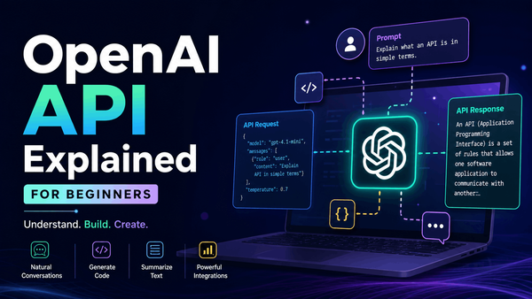 OpenAI API Explained for Beginners